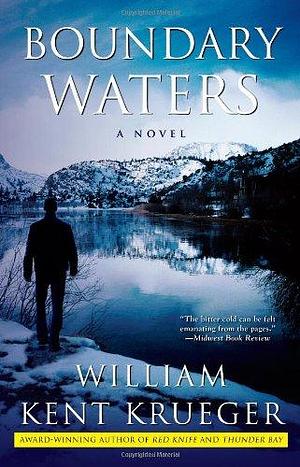 Boundary Waters: A Novel by William Kent Krueger, William Kent Krueger