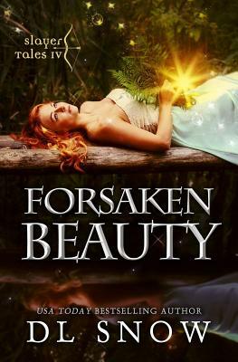 Forsaken Beauty by D. L. Snow