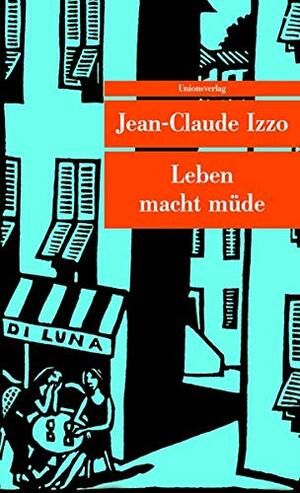 Leben macht müde by Jean-Claude Izzo