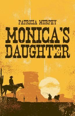 Monica's Daughter by Patricia Murphy