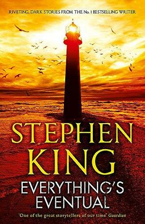 Everything's Eventual by Stephen King