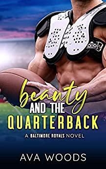 Beauty and the Quarterback by Ava Woods, Ava Woods