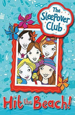 Hit the Beach! (the Sleepover Club) by Harriet Castor