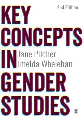 Key Concepts in Gender Studies by Imelda Whelehan, Jane Pilcher