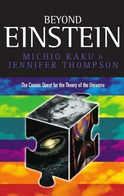 Beyond Einstein: Superstrings and the Quest for the Final Theory Paperback by Michio Kaku, Jennifer Trainer Thompson