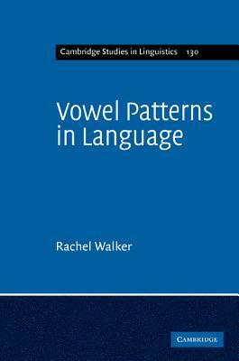 Vowel Patterns in Language by Rachel Walker