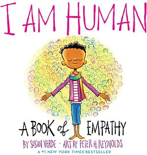 I Am Human: A Book of Empathy by Susan Verde