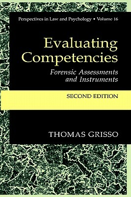 Evaluating Competencies: Forensic Assessments and Instruments by Thomas Grisso