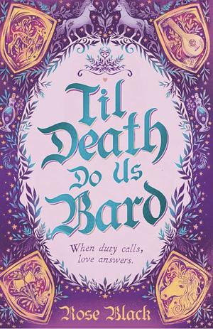 Til Death Do Us Bard by Rose Black