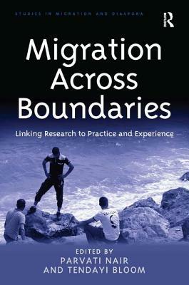 Migration Across Boundaries: Linking Research to Practice and Experience by 