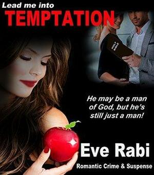 Lead me into Temptation by Eve Rabi