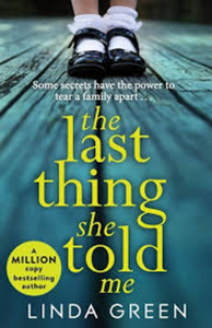 The Last Thing She Told Me by Linda Green