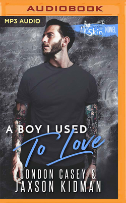 A Boy I Used to Love by Jaxson Kidman, London Casey