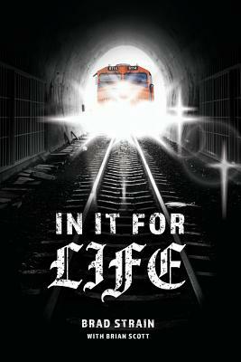 In It for Life by Brian Scott, Brad Strain