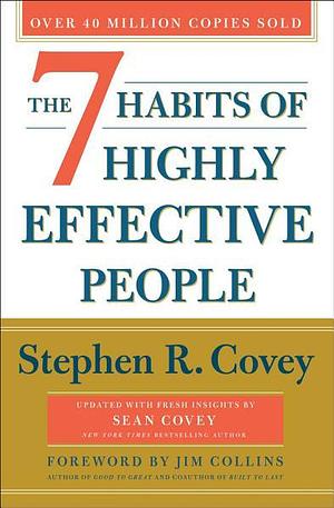 The 7 Habits of Highly Effective People: Revised and Updated: Powerful Lessons in Personal Change by Jim Collins, Stephen R. Covey