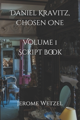 Daniel Kravitz, Chosen One Volume 1 Script Book by Jerome Wetzel