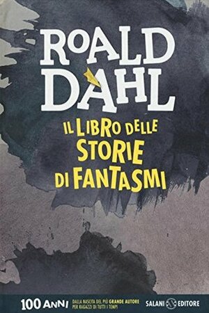 Il libro delle storie di fantasmi by Roald Dahl