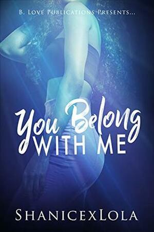 You Belong with Me (Drenched in Love #1) by ShanicexLola, Shanice Swint