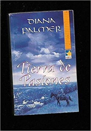 Tierra de pasiones by Diana Palmer