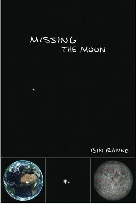 Missing the Moon by Bin Ramke