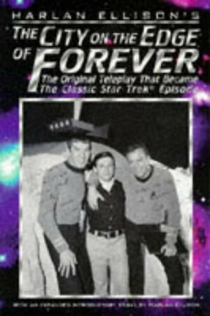 The City on the Edge of Forever: The Original Teleplay by Harlan Ellison