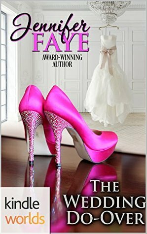 The Wedding Do-Over by Jennifer Faye