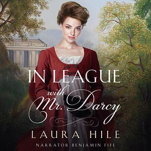 In League with Mr. Darcy by Laura Hile