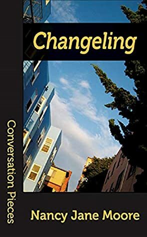 Changeling (Conversation Pieces Book 3) by Nancy Moore
