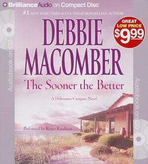 The Sooner the Better by Debbie Macomber