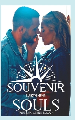 Souvenir Souls: True Lies Book 4 by Laikyn Meng