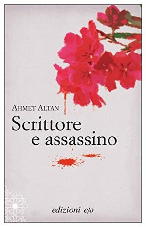 Scrittore e assassino by Barbara La Rosa Salim, Ahmet Altan