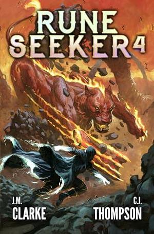 Rune Seeker 4: A LitRPG Adventure by J.M. Clarke, J.M. Clarke, C.J. Thompson