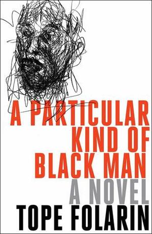 A Particular Kind of Black Man by Tope Folarin