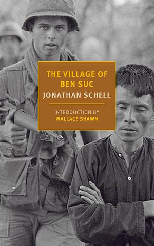 The Village Of Ben Suc by Jonathan Schell