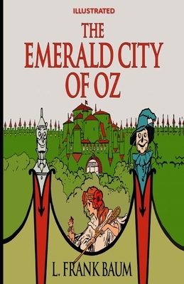 The Emerald City of Oz Illustrated by L. Frank Baum