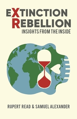 Extinction Rebellion: Insights from the Inside by Rupert Read