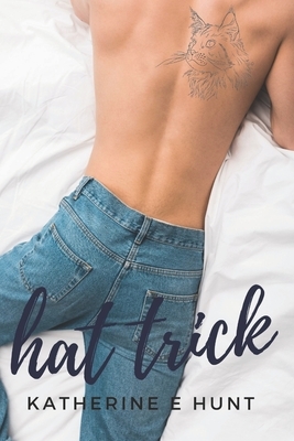 Hat Trick by Katherine E. Hunt