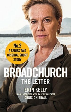 Broadchurch: The Letter (Story 2): A Series Two Original Short Story by Chris Chibnall, Erin Kelly