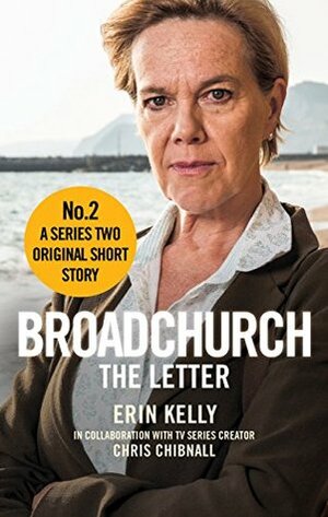 Broadchurch: The Letter (Story 2): A Series Two Original Short Story by Erin Kelly, Chris Chibnall