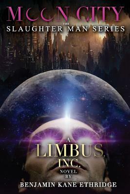 Moon City: A Limbus, Inc. Novel by Benjamin Kane Ethridge