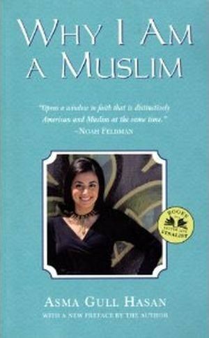 Why I Am a Muslim by Asma Gull Hasan