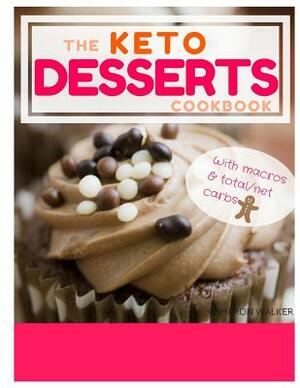 Keto Desserts: Keto Desserts Recipes Cookbook, Keto Slow Cooker Cookbook by Cameron Walker