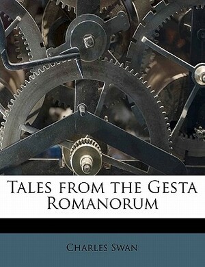 Tales from the Gesta Romanorum by Charles Swan