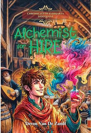 Alchemist For Hire by Devon Van De Zandt