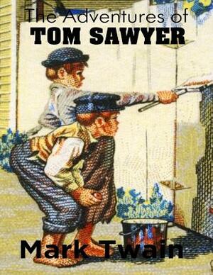 The Adventures of Tom Sawyer by Mark Twain, Classic Good Books