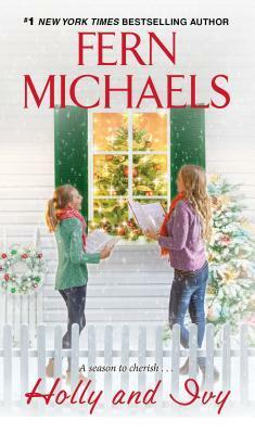 Holly and Ivy: An Uplifting Holiday Novel by Fern Michaels