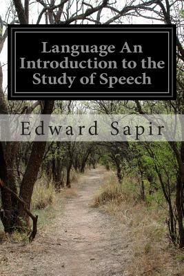Language An Introduction to the Study of Speech by Edward Sapir