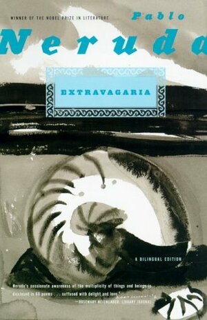 Extravagaria by Alastair Reid, Pablo Neruda