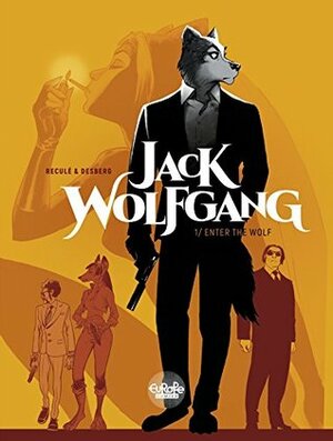 Jack Wolfgang - Volume 1: Enter the Wolf by Stephen Desberg, Henri Reculé