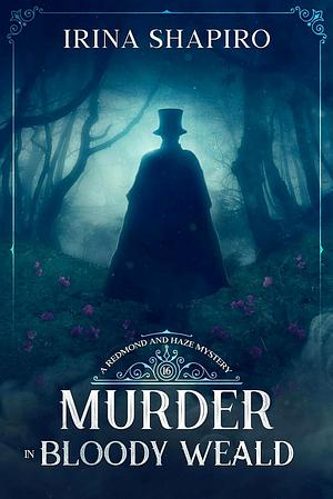 Murder in Bloody Weald: A Redmond and Haze Mystery Book 16 by Irina Shapiro